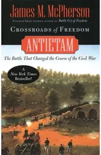 Crossroads of Freedom: Antietam