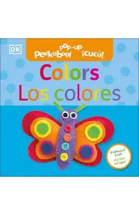 Bilingual Pop-Up Peekaboo! Colors / Los Colores -
