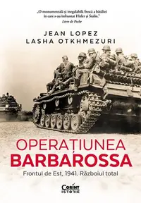 Operațiunea Barbarossa - Paperback brosat - Jean Lopez, Lasha Otkhmezuri