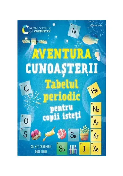 Tabelul periodic pentru copii isteti. Aventura cunoasterii vol. 1
