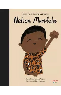 Copii cu visuri indraznete: Nelson Mandela
