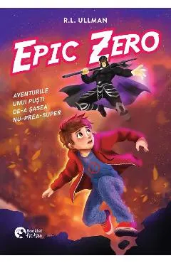 Epic Zero. Aventurile unui pusti de-a sasea nu-prea-super