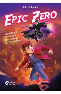 Epic Zero. Aventurile unui pusti de-a sasea nu-prea-super