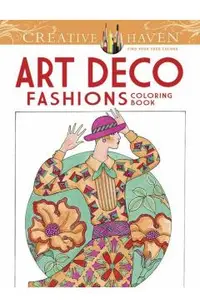 Creative Haven Art Deco Fashions Coloring Book
