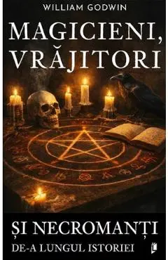 Magicieni, vrajitori si necromanti de-a lungul istoriei