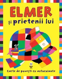 Elmer şi prietenii lui. Carte de povești cu autocolante - Paperback - David McKee
