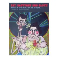 Fat, Gluttony and Sloth