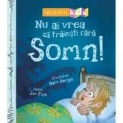 Nu ai vrea sa traiesti fara. SOMN!