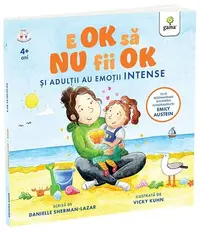 E OK să NU fii OK - Paperback - Danielle Sherman Lazar