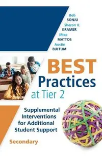 Best Practices at Tier 2: Supplemental Interventions for Additional Student Support, Secondary (Rti Tier 2 Intervention Strategies for Secondary