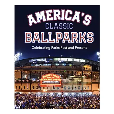 America's Classic Ballparks, James Buckley