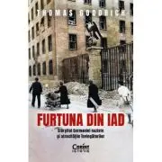 Furtuna din iad. Sfarsitul Germaniei naziste si atrocitatile invingatorilor