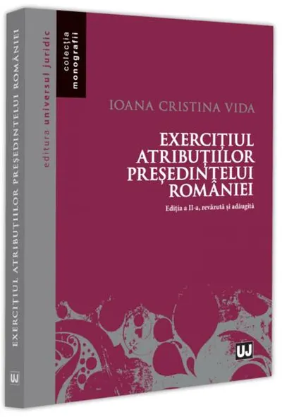 Exercițiul atribuțiilor președintelui României - Paperback brosat