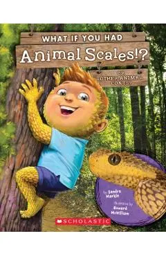 What If You Had Animal Scales!?: Or Other Animal Coats?