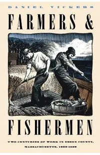 Farmers and Fishermen: Two Centuries of Work in Essex County, Massachusetts, 1630-1850