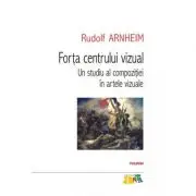 Forta centrului vizual. Un studiu al compozitiei in artele vizuale