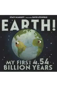 Earth! My First 4.54 Billion Years