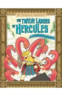 The Twelve Labors of Hercules: A Modern Graphic Greek Myth