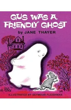 Gus Was a Friendly Ghost