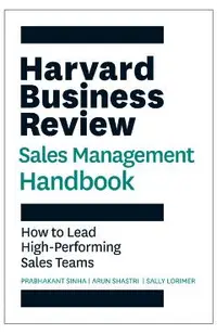 Harvard Business Review Sales Management Handbook: How to Lead High-Performing Sales Teams