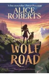 Wolf Road: The Times Children's Book of the Week