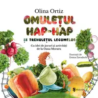 Omulețul Hap-hap și trenulețul legumelor - Hardcover - Olina Ortiz