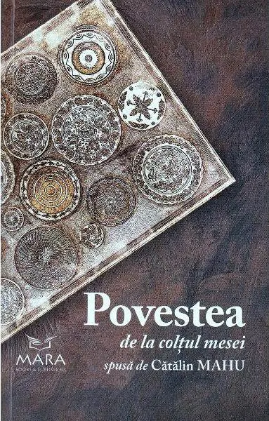 Povestea de la colțul mesei - Paperback brosat - Cătălin Mahu