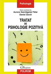 Tratat de psihologie pozitivă - Paperback brosat - Aurora Szentágotai-Tătar, Daniel David