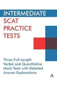 Intermediate Scat Practice Tests: Three Full-Length Verbal and Quantitative Mock Tests with Detailed Answer Explanations