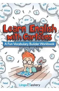 Learn English With Cartoons: A Fun Vocabulary Builder Workbook
