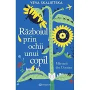 Razboiul prin ochii unui copil. Marturii din Ucraina