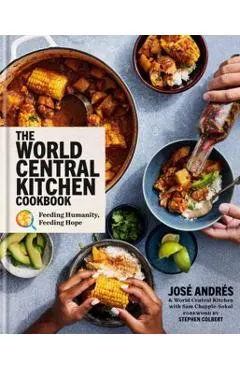 The World Central Kitchen Cookbook: Feeding Humanity, Feeding Hope