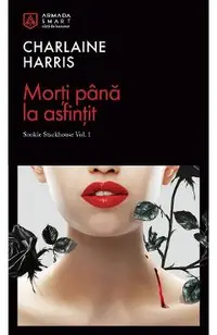 eBook Morti pana la asfintit. Seria Sookie Stackhouse Vol.1