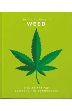 Little Book of Weed: A Guide for the Curious and the Connoisseur