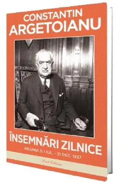 Insemnari zilnice Vol.3: 1 iulie - 31 decembrie 1937