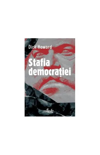 Stafia democrației - Paperback brosat - Dick Howard