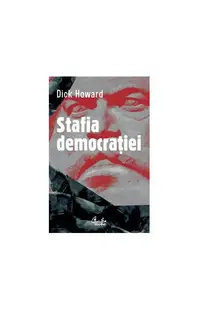 Stafia democrației - Paperback brosat - Dick Howard