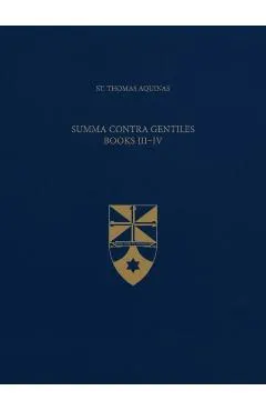 Summa Contra Gentiles, Books III & IV (Latin-English Opera Omnia)