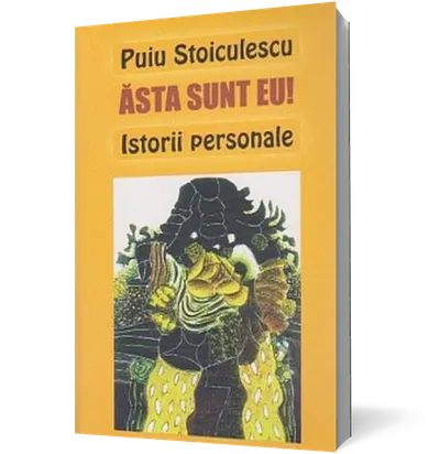 Ăsta sunt eu! Istorii personale