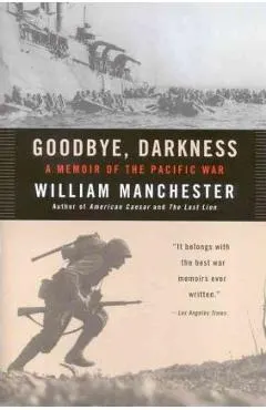 Goodbye Darkness: A Memoir of the Pacific War