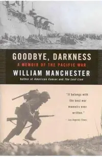 Goodbye Darkness: A Memoir of the Pacific War