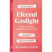 Efectul Gaslight. Cum sa recunosti manipularea si sa-i rezisti