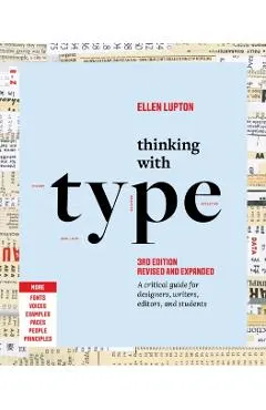Thinking with Type: A Critical Guide for Designers, Writers, Editors, and Students (3rd Edition, Revised and Expanded)