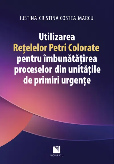 Utilizarea Rețelelor Petri Colorate pentru îmbunătățirea proceselor din unitățile de primiri urgențe
