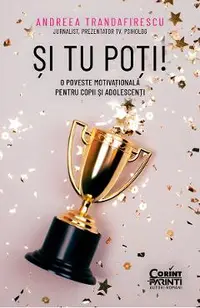 eBook Si tu poti. O poveste motivationala pentru copii si adolescenti