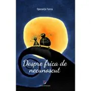 Despre frica de necunoscut