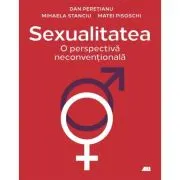 Sexualitatea. O perspectiva neconventionala