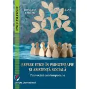Repere etice in psihoterapie si asistenta sociala. Provocari contemporane