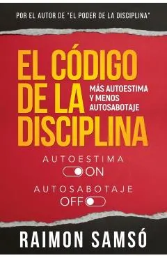 El Código de la disciplina: Más autoestima y menos autosabotaje
