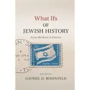 What Ifs of Jewish History: From Abraham to Zionism